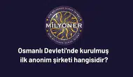 Osmanlı’da ilk anonim şirket hangisi?