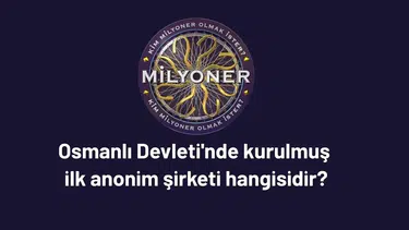 Osmanlı’da ilk anonim şirket hangisi?